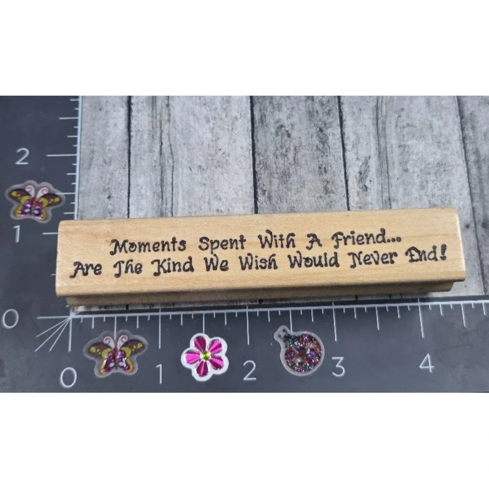 Darcie's Moments Spent Friend Kind Wish Never Did Rubber Stamp Wood #L60